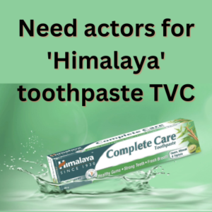 Need actors for 'Himalaya' toothpaste TVC