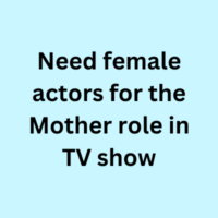 Need female actors for Mother role in TV show