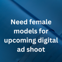 Need female models for upcoming digital ad shoot