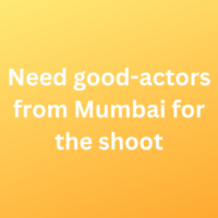 Need good-actors from Mumbai for the shoot
