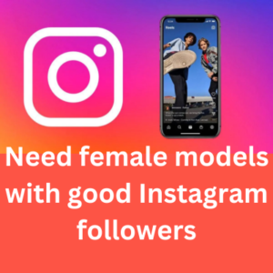 Need model with good Instagram followers