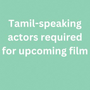 Tamil-speaking actors required for film