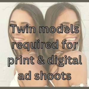 Twin models required for print & digital ad shoots