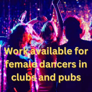 Work available for female dancers in clubs and pubs