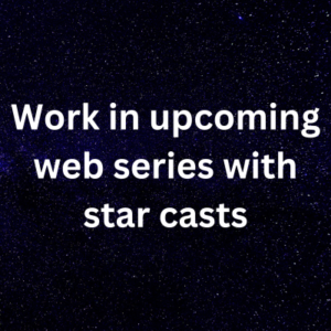 Work in upcoming web series with star casts