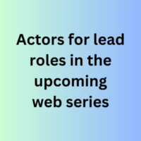 Actors for lead roles in the upcoming web series