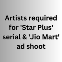 Artists required for 'Star Plus' serial & 'Jio Mart' ad