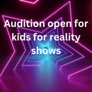 Audition open for kids for reality shows