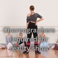 Choreographers required for reality show