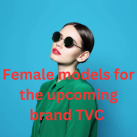 Female models for the upcoming brand TVC 