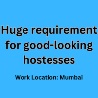 Huge requirement for good-looking hostesses