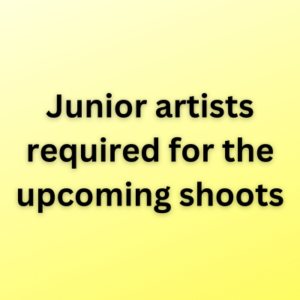 Junior artists required for the upcoming shoots