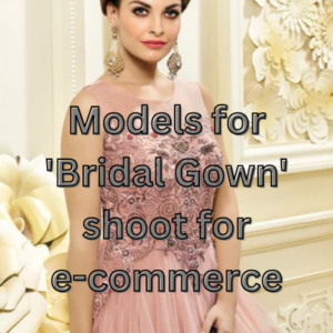 Models for 'Bridal Gown' shoot for e-commerce
