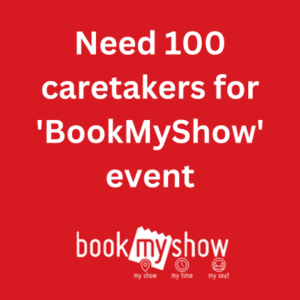Need 100 caretakers for 'BookMyShow' event