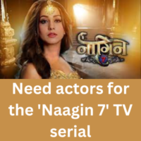 Need actors for the 'Naagin 7' TV serial