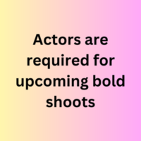 Actors are required for upcoming bold shoots