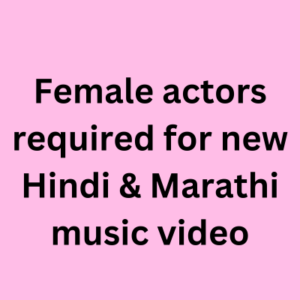 Actors for new Hindi & Marathi music video