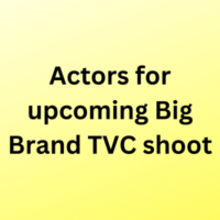 Actors for upcoming Big Brand TVC shoot