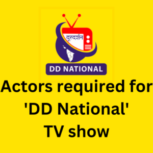 Actors required for 'DD National' TV show