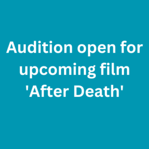 Audition open for upcoming film 'After Death'