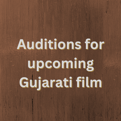 Auditions for upcoming Gujarati film - males/females actors