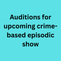 Auditions for upcoming crime-based episodic show