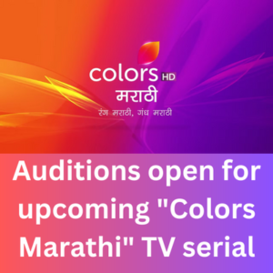 Auditions open for upcoming Colors Marathi TV serial