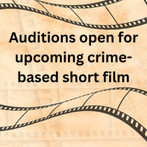 Auditions open for upcoming crime-based short film