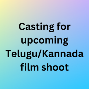 Casting for upcoming TeluguKannada film shoot