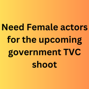 Female actors for the upcoming government TVC shoot