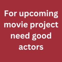 For upcoming movie project need good actors