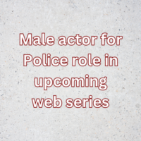Male actor for Police role in upcoming web series
