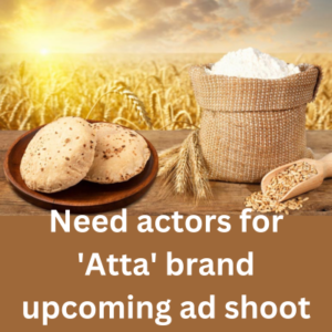 Need actors for 'Atta' brand upcoming ad shoot