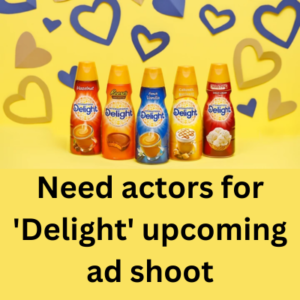 Need actors for 'Delight' upcoming ad shoot