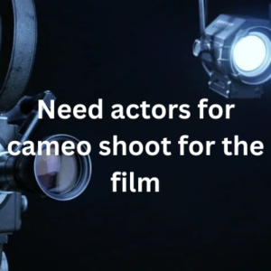 Need actors for cameo shoot for the film