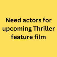 Need actors for upcoming Thriller feature film