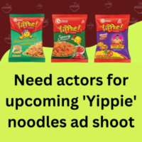 Need actors for upcoming 'Yippie' noodles ad shoot