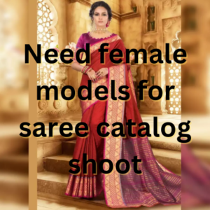 Need female models for saree catalog shoot