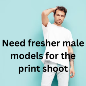 Need fresher male models for the print shoot