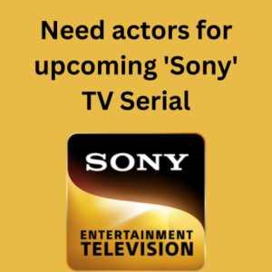 Need good-looking actors for 'Sony TV' serial
