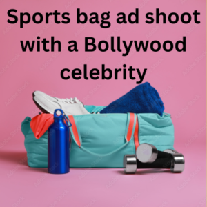 Sports bag ad shoot with a Bollywood celebrity