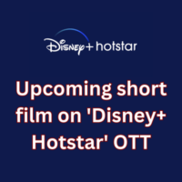 Upcoming short film on 'Disney+ Hotstar' OTT
