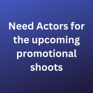Actors for the upcoming promotional shoots