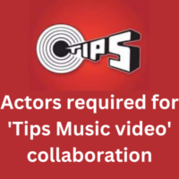 Actors required for 'Tips Music video' collaboration