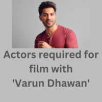 Actors required for film with 'Varun Dhawan'