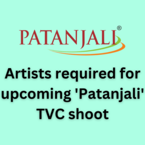 Artists required for upcoming 'Patanjali' TVC shoot