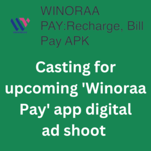 Casting for upcoming 'Winoraa Pay' app digital ad shoot 
