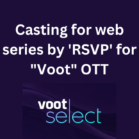 Casting for web series by 'RSVP' for Voot OTT