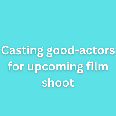 Casting good-actors for upcoming film shoot