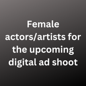 Female actorsartists for the upcoming digital ad shoot